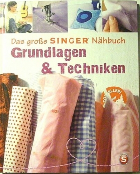 Das große SINGER® Nähbuch - Grundlagen und Techniken von Eva-Maria Heller